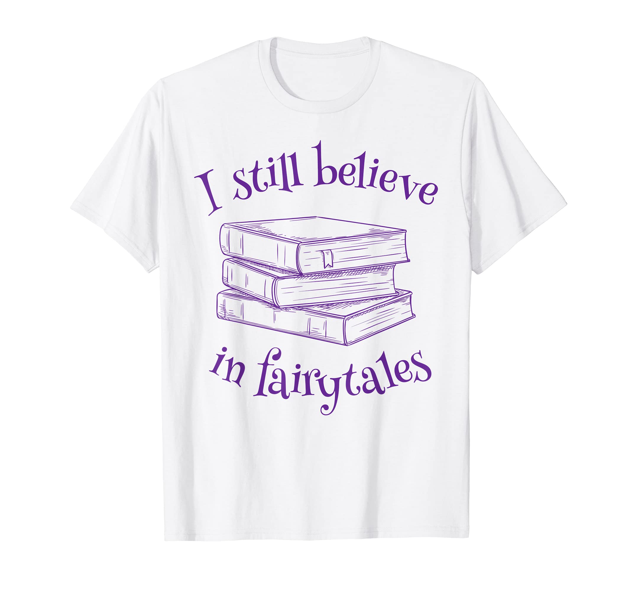 Bibliophile Book Nerd I Still Believe T-Shirt - Unique Graphic Unisex - T-Shirt, Sweatshirt, Hoodie