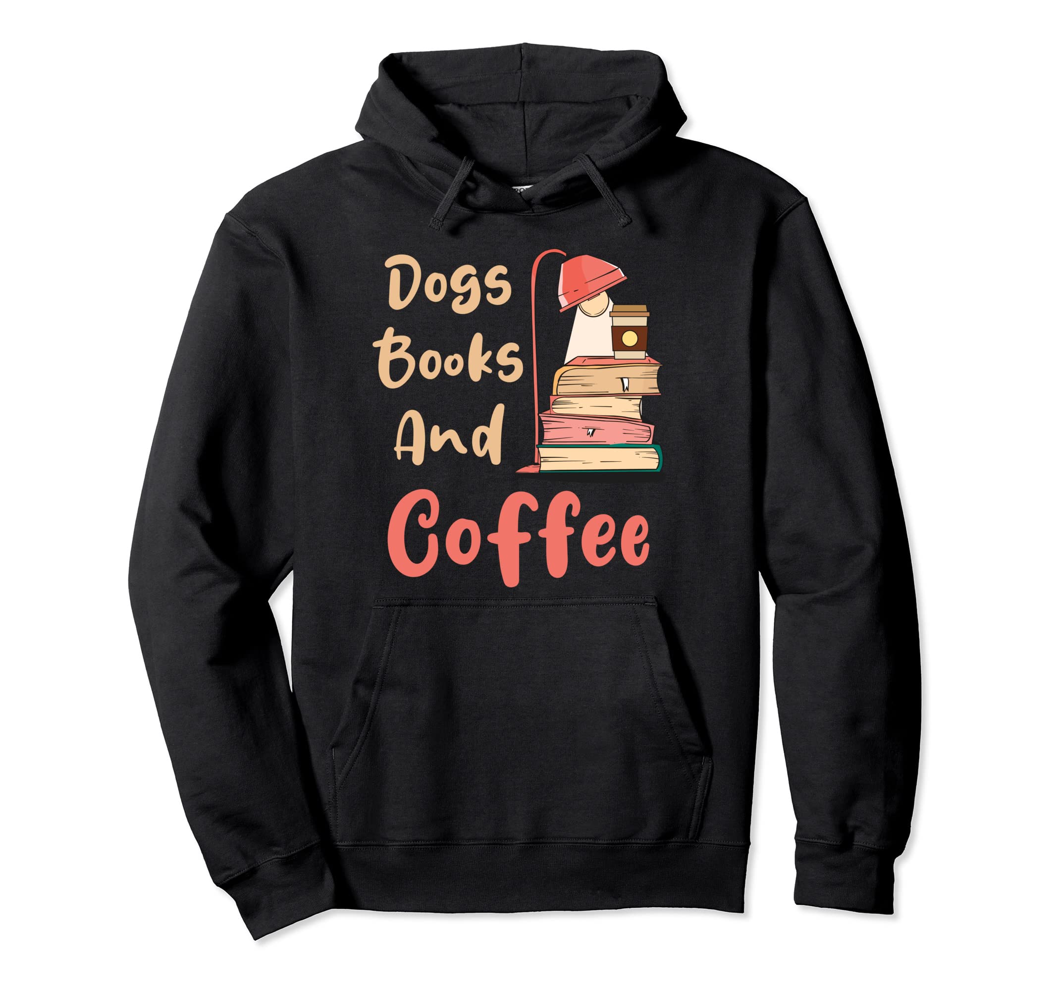 Dogs Books And Coffee Lover Coffee Hoodie - Casual Everyday Wear Unisex - T-Shirt, Sweatshirt, Hoodie