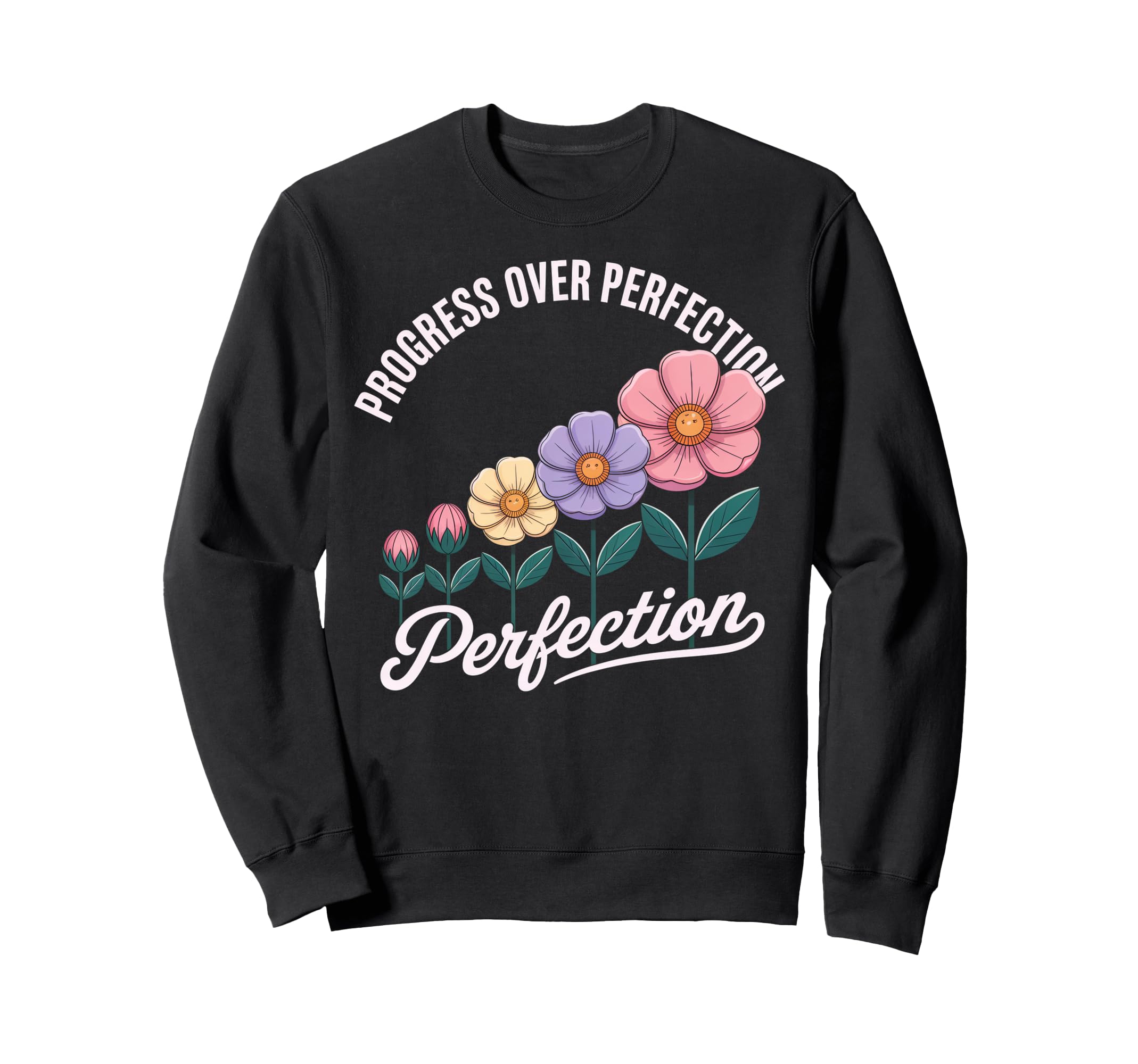 Progress Over Perfection Uplifting Sweatshirt - Streetwear Style Unisex - T-Shirt, Sweatshirt, Hoodie