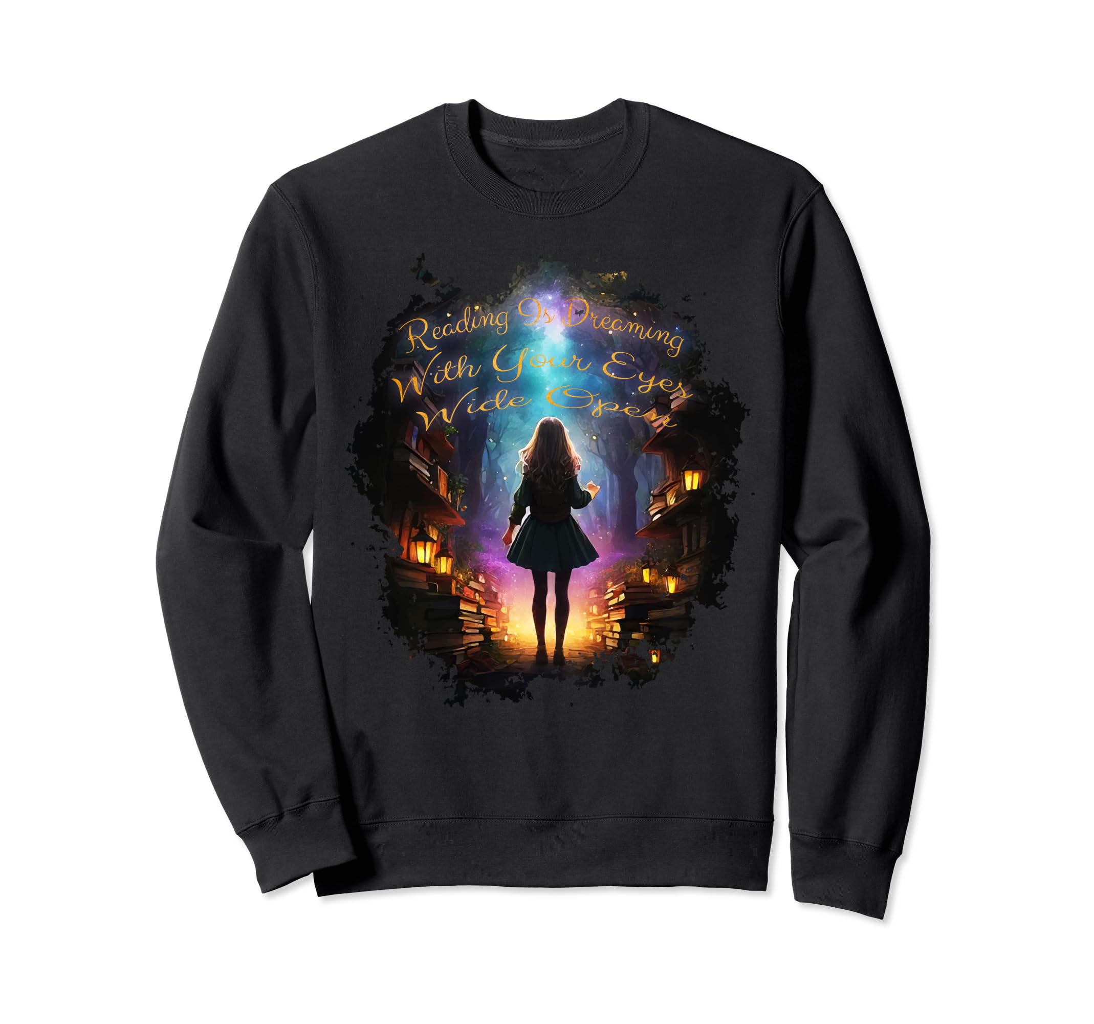 Reading Lover Dreaming Your Eyes Sweatshirt - Fun Novelty Design Unisex - T-Shirt, Sweatshirt, Hoodie