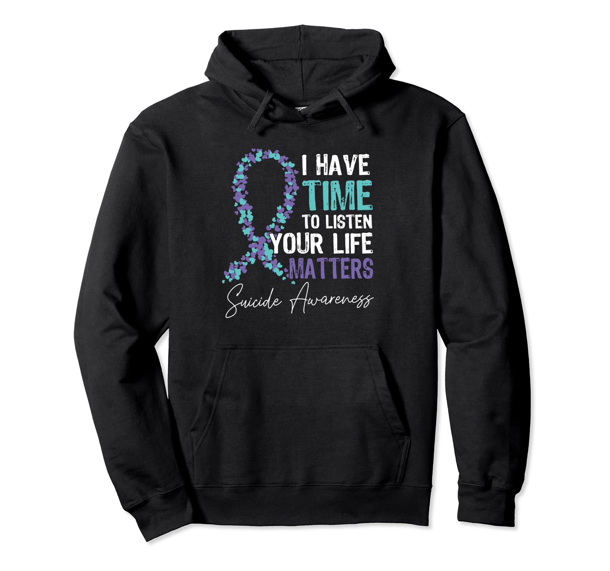 I Have Time To Listen Life Matters Hoodie - Novelty Apparel Men Women - T-Shirt, Sweatshirt, Hoodie