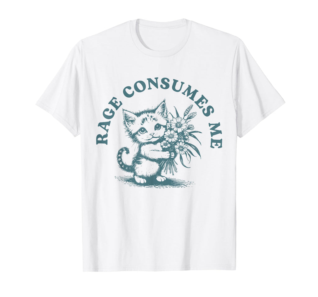 Rage Consumes Me Cat Cat Tees Mental T-Shirt - Unique Graphic Men Women - T-Shirt, Sweatshirt, Hoodie