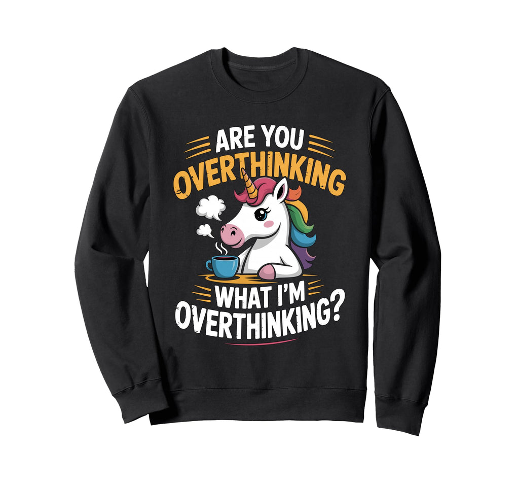 Funny Unicorn Are You Sweatshirt - Casual Everyday Wear Men Women - T-Shirt, Sweatshirt, Hoodie