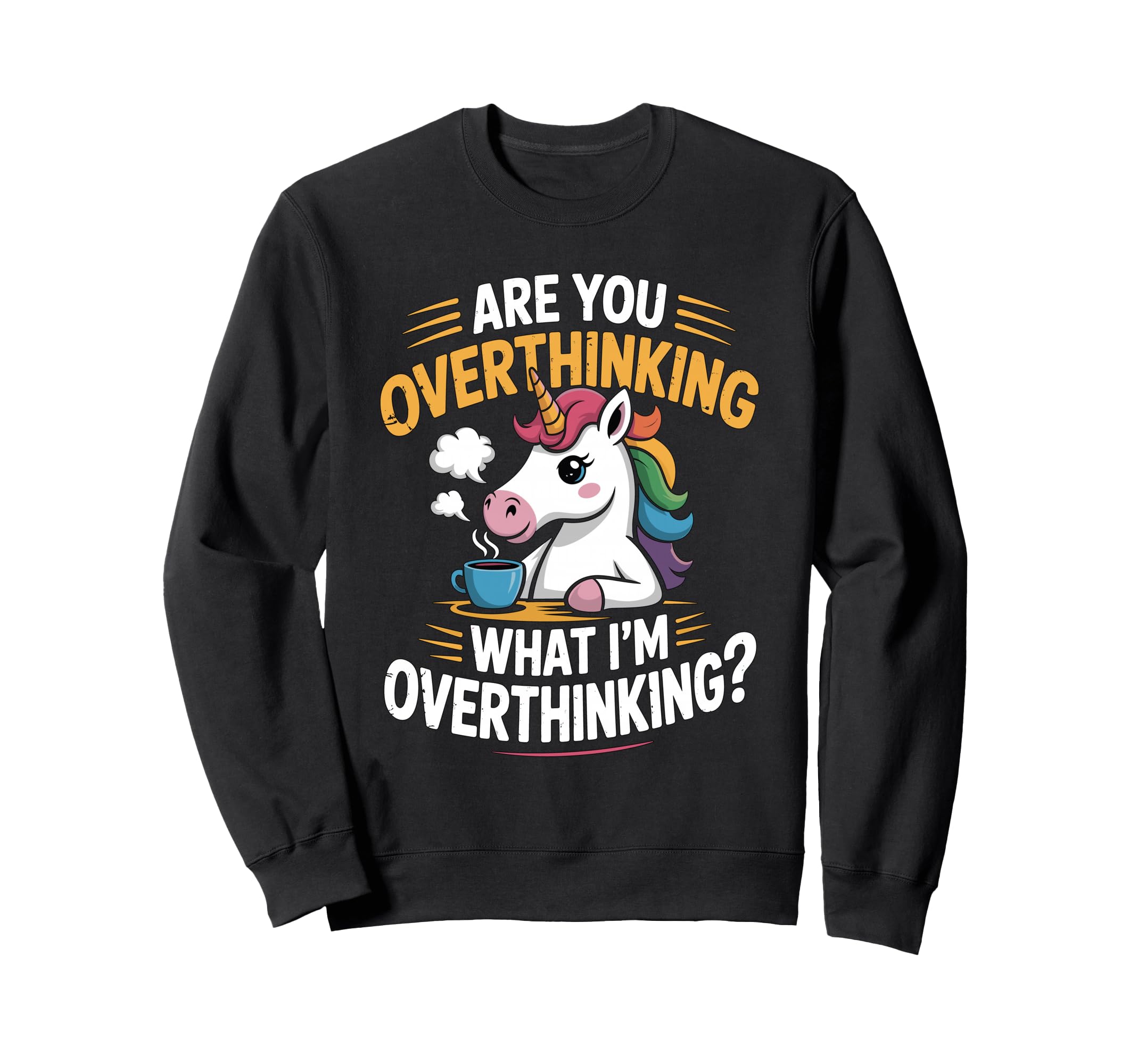 Funny Unicorn Are You Sweatshirt - Casual Everyday Wear Men Women - T-Shirt, Sweatshirt, Hoodie