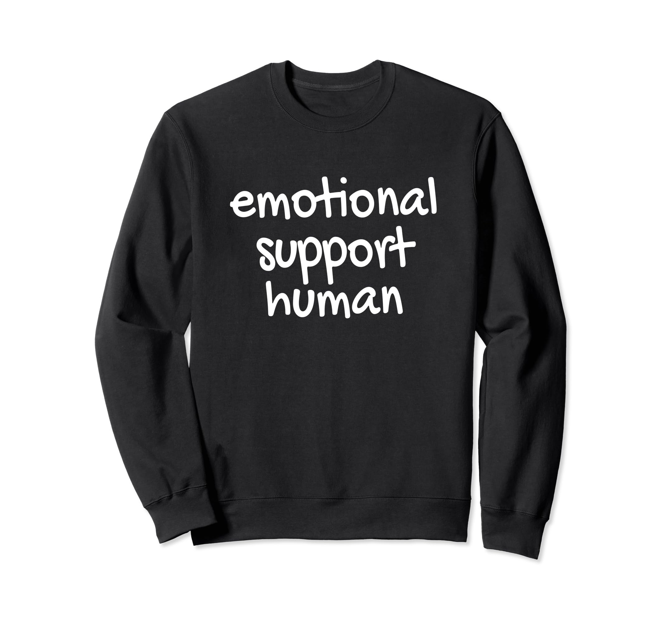 Emotional Support Human Mental Sweatshirt - Custom Art Print for Adults - T-Shirt, Sweatshirt, Hoodie