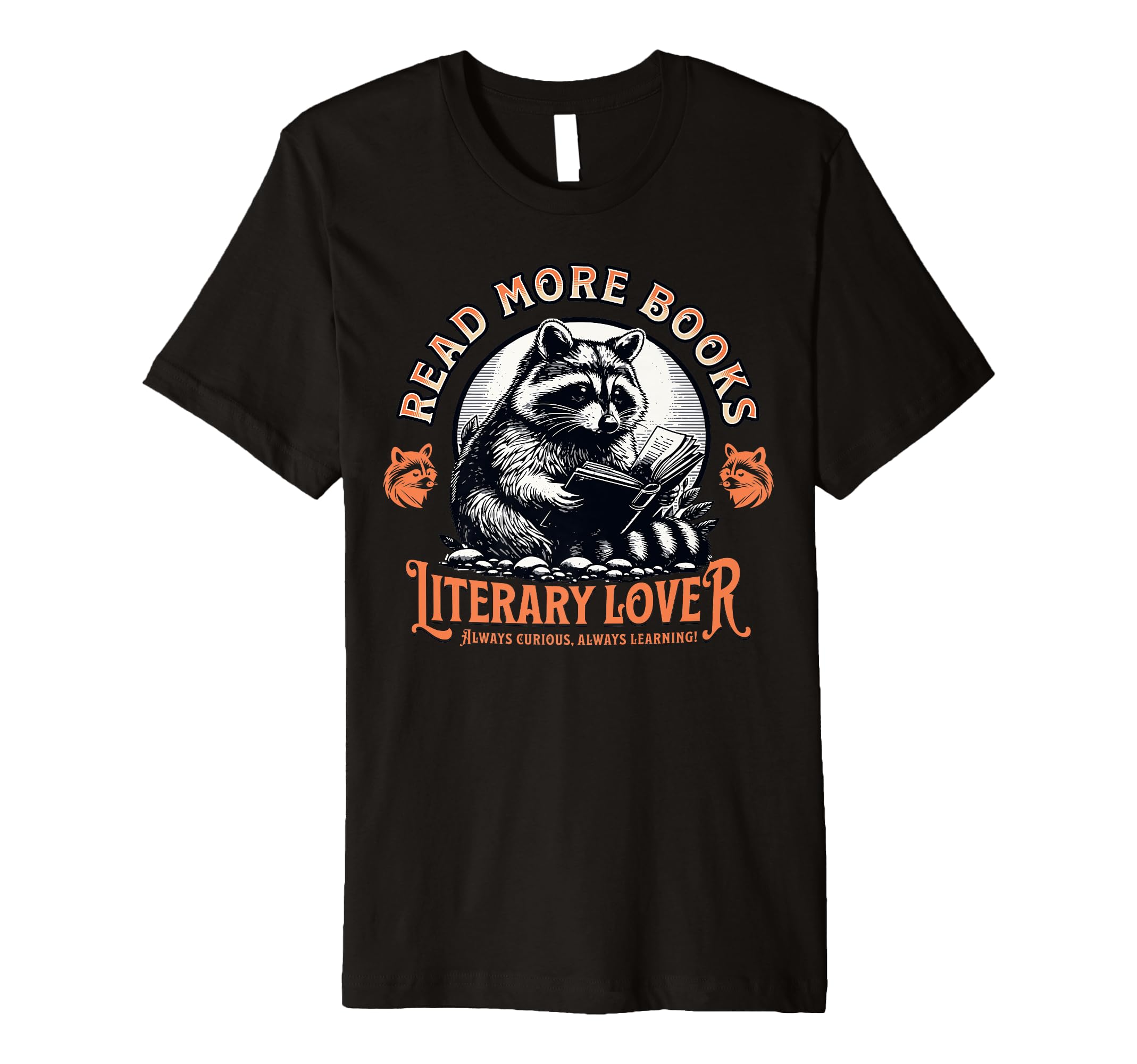Read More Books Raccoon Bibliophile T-Shirt - Streetwear Style for Adults - T-Shirt, Sweatshirt, Hoodie