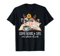 Coffee Books Cats Are Where Its Floral T-Shirt - Unique Graphic for Adults - T-Shirt, Sweatshirt, Hoodie