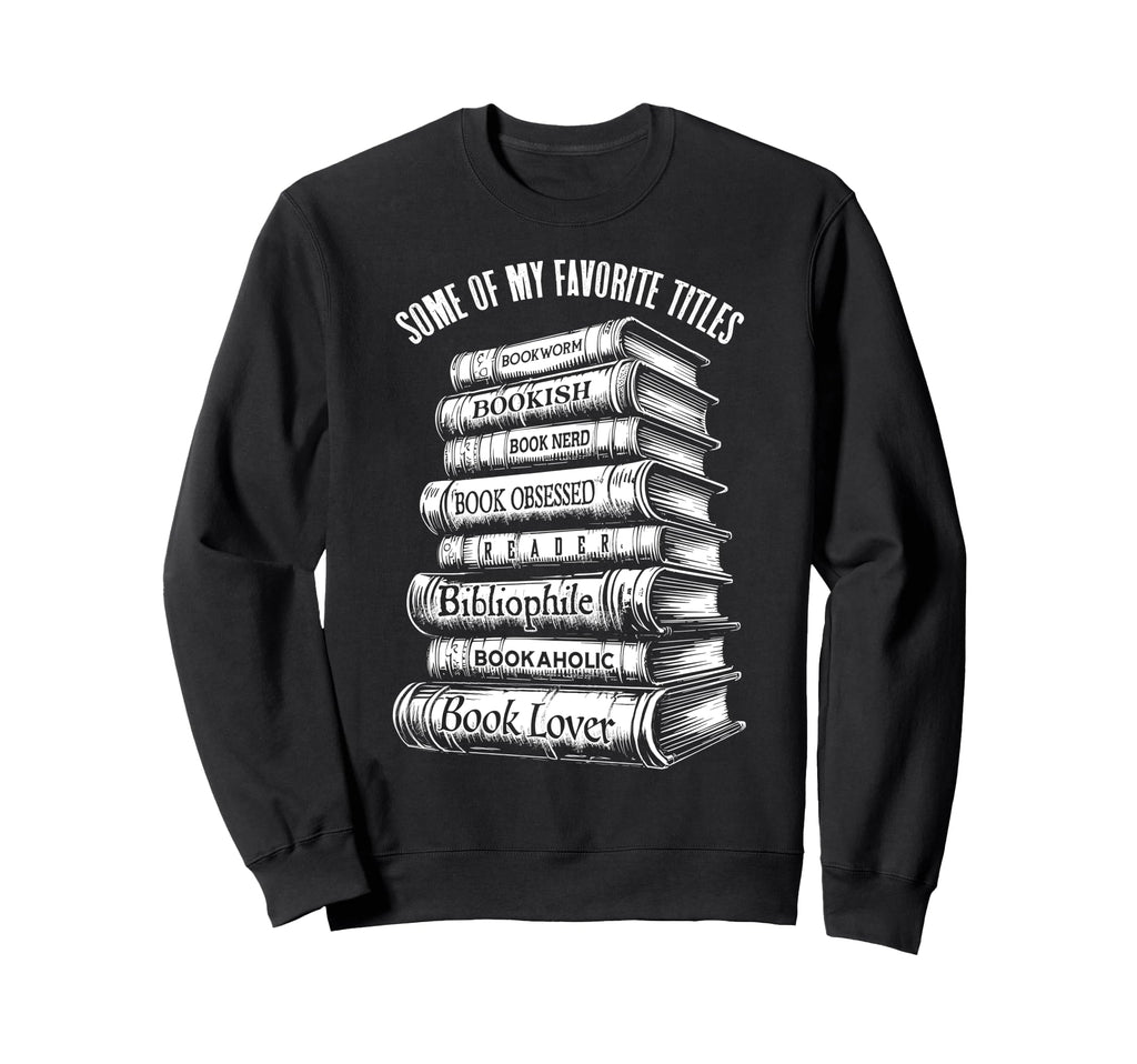 Book Lover Bookish Reader Bibliophile Sweatshirt - Custom Art Print Unisex - T-Shirt, Sweatshirt, Hoodie