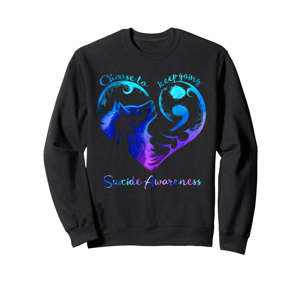 Wolf Choose To Keep Going Sweatshirt - Casual Everyday Wear Men Women - T-Shirt, Sweatshirt, Hoodie