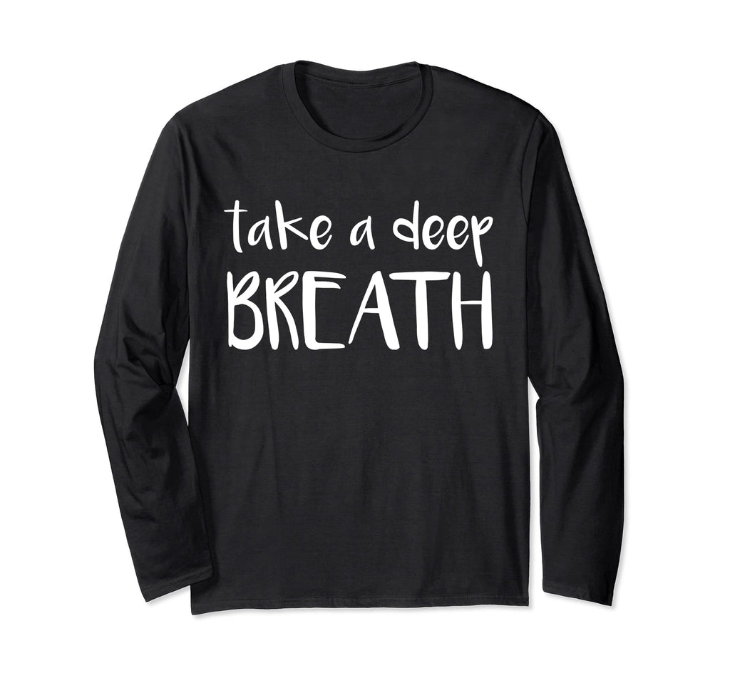 Take Deep Breath Tranquil Meditation T-Shirt - Trendy Graphic Men Women - T-Shirt, Sweatshirt, Hoodie