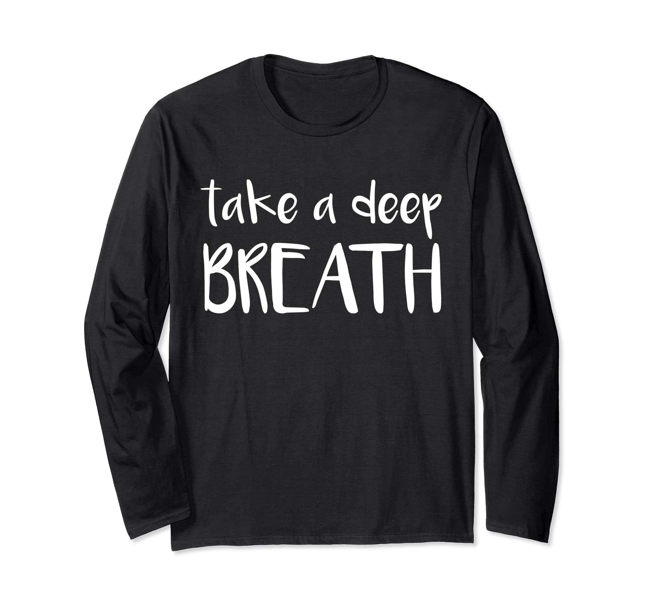 Take Deep Breath Tranquil Meditation T-Shirt - Trendy Graphic Men Women - T-Shirt, Sweatshirt, Hoodie