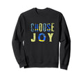 Choose Joy Modern Abstract Religious Sweatshirt - Graphic Print Unisex - T-Shirt, Sweatshirt, Hoodie