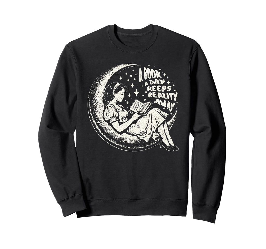 Book Day Keeps Reality Away Sweatshirt - Trendy Graphic Men Women - T-Shirt, Sweatshirt, Hoodie