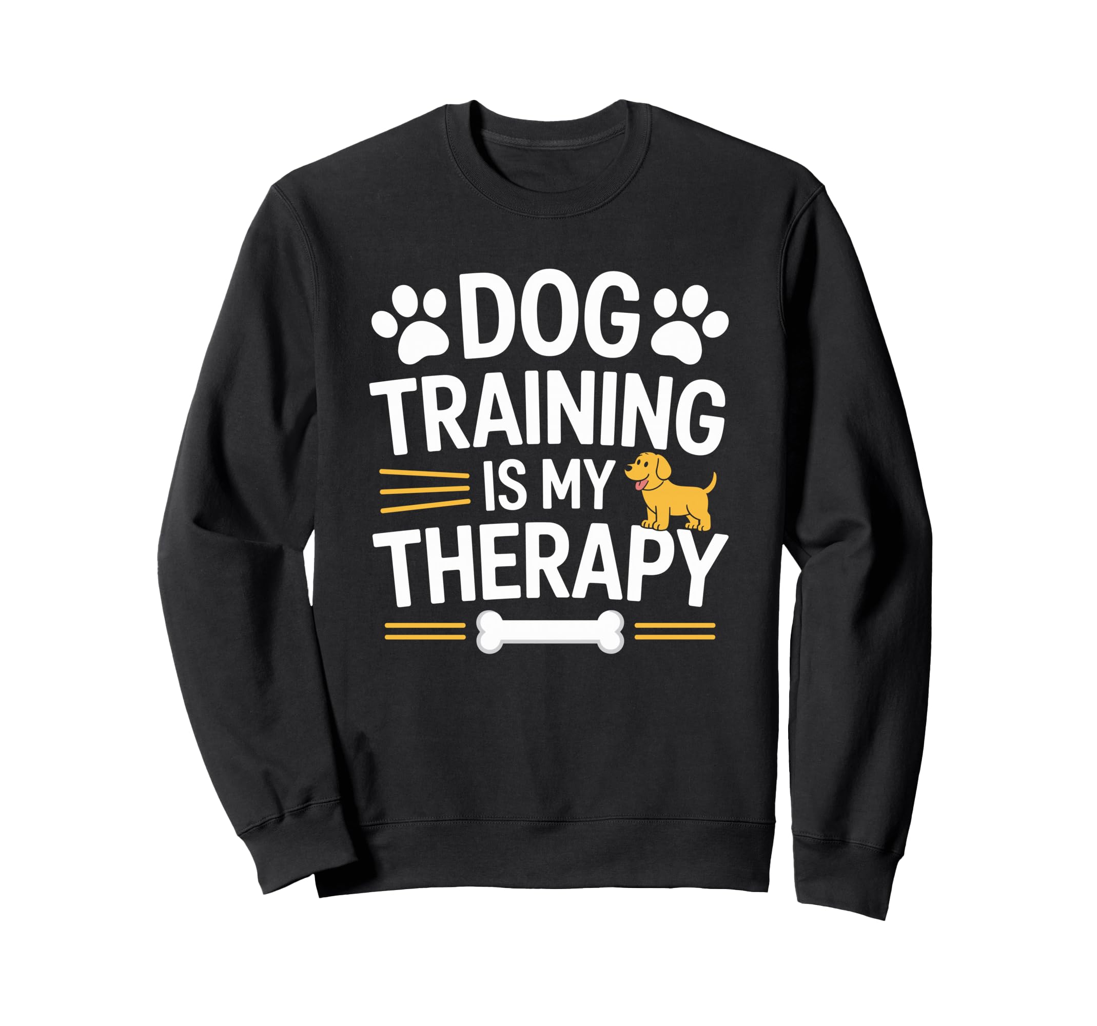 Dog Training Is My Therapy Animal Sweatshirt - Graphic Print for Adults - T-Shirt, Sweatshirt, Hoodie