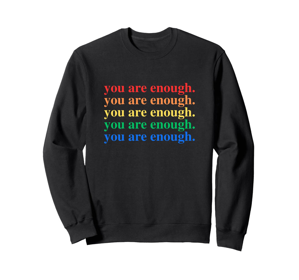 You Are Enough Hey Person Behind Me Sweatshirt - Graphic Print for Adults - T-Shirt, Sweatshirt, Hoodie