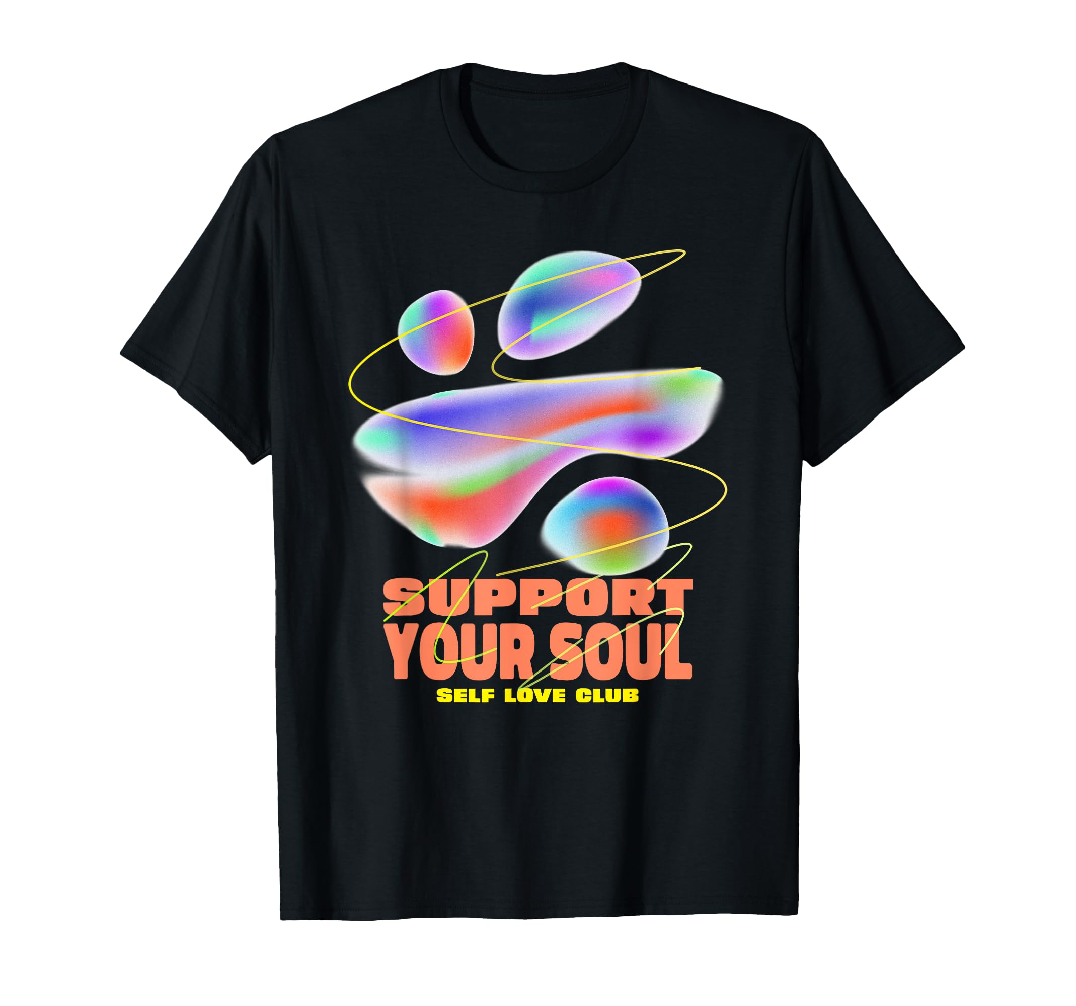 Support Your Soul Self Love Club Love T-Shirt - Streetwear Style Unisex - T-Shirt, Sweatshirt, Hoodie