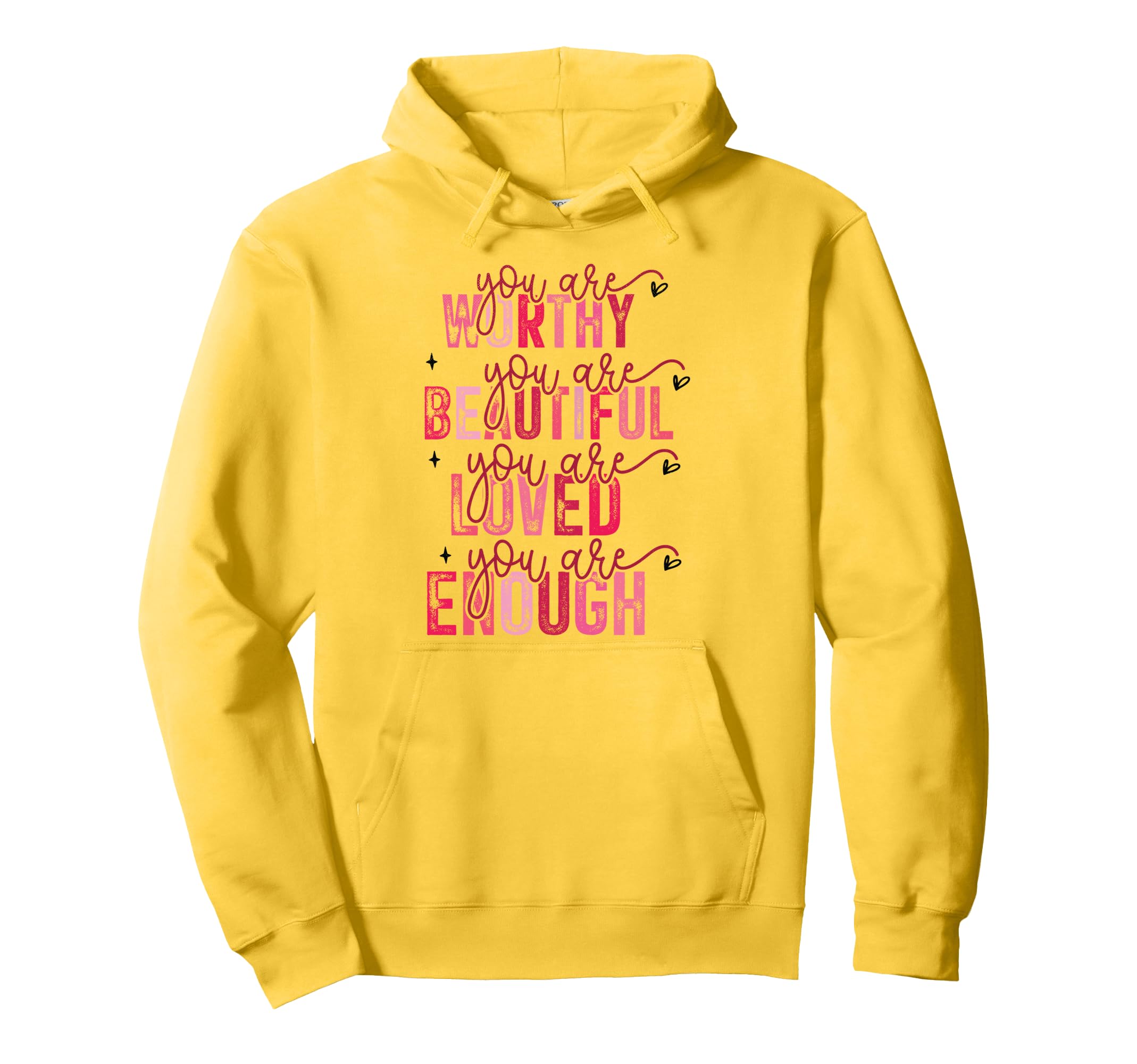 You Are Worthy Beautiful Loved Hoodie - Casual Everyday Wear for Adults - T-Shirt, Sweatshirt, Hoodie
