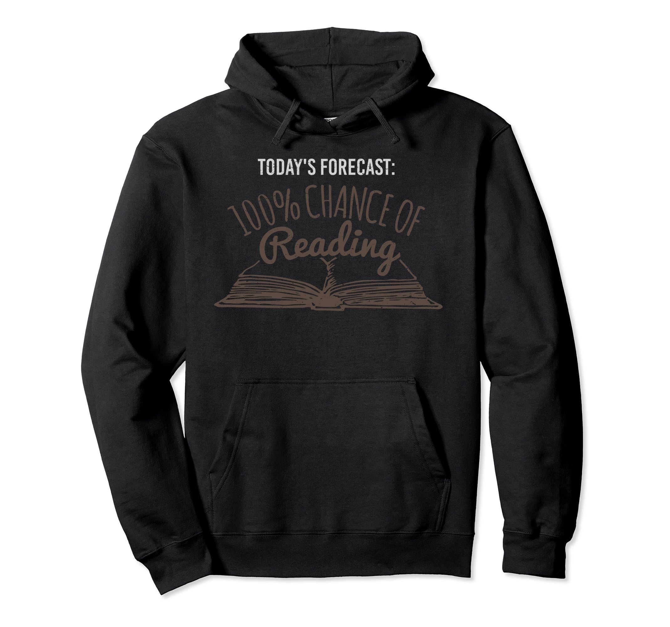 Todays Forecast Is 100 Chance Reading Hoodie - Unique Graphic for Adults - T-Shirt, Sweatshirt, Hoodie
