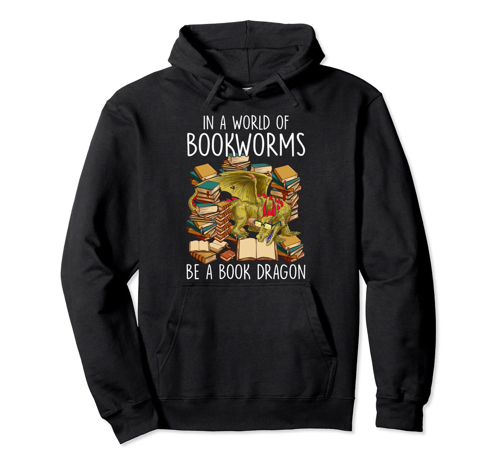 World Full Bookworms Be Book Dragon Hoodie - Custom Art Print Men Women - T-Shirt, Sweatshirt, Hoodie