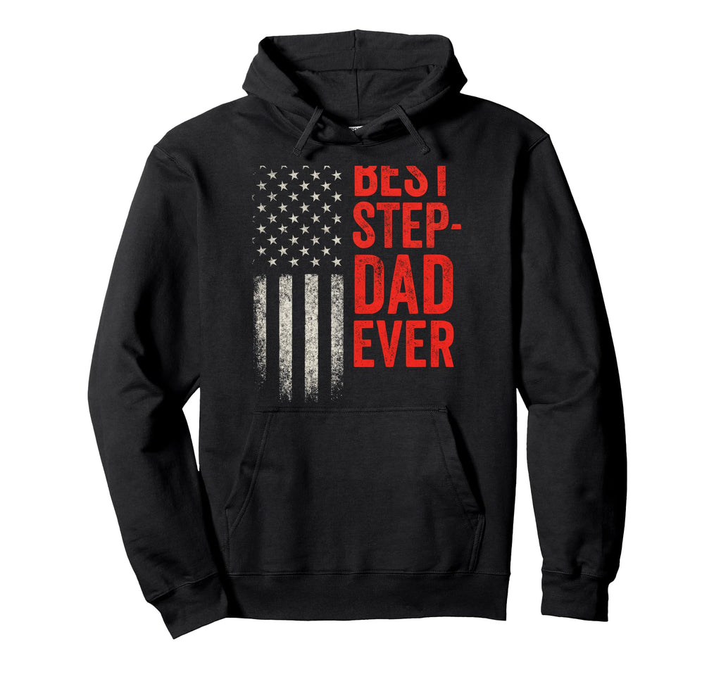 Best Step Dad Ever American Flag Tribute Hoodie - Streetwear Style Unisex - T-Shirt, Sweatshirt, Hoodie