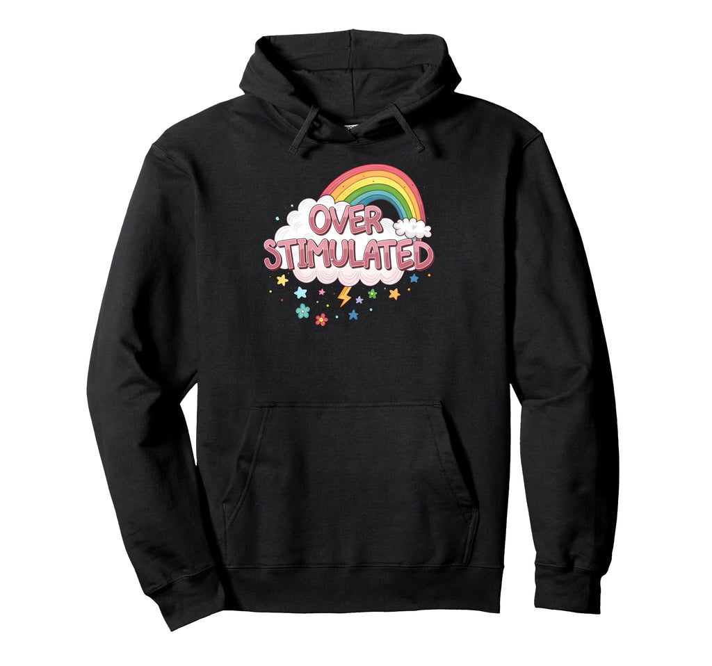Overstimulated Rainbow Probably Hoodie - Novelty Apparel Men Women - T-Shirt, Sweatshirt, Hoodie