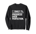 Workout Daily 1 Percent Progress Sweatshirt - Unique Graphic for Adults - T-Shirt, Sweatshirt, Hoodie