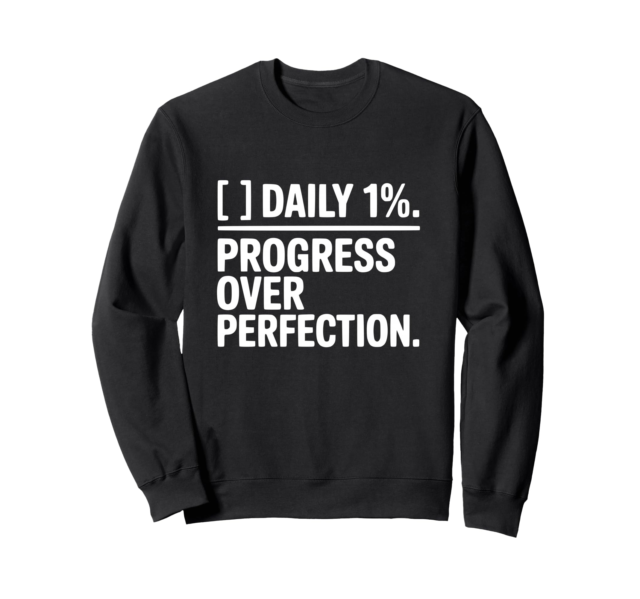 Workout Daily 1 Percent Progress Sweatshirt - Unique Graphic for Adults - T-Shirt, Sweatshirt, Hoodie