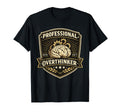 Professional Overthinker Funny Brain Badge T-Shirt - Graphic Print Unisex - T-Shirt, Sweatshirt, Hoodie