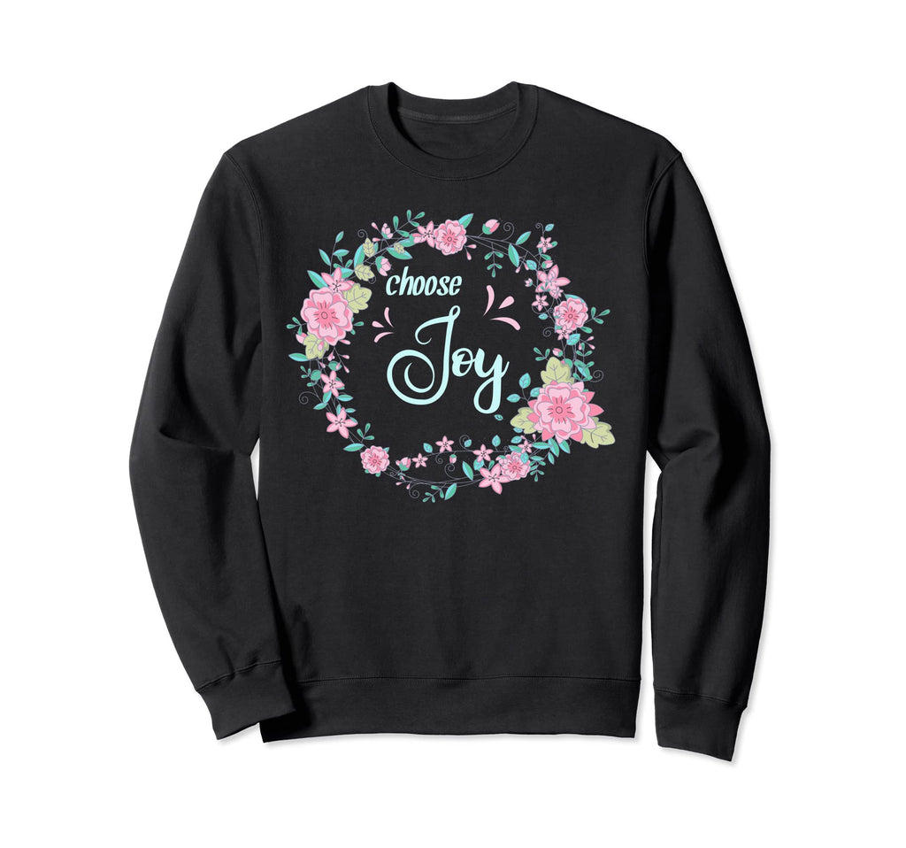 Womens Inspirational Gift Floral Sweatshirt - Streetwear Style Men Women - T-Shirt, Sweatshirt, Hoodie