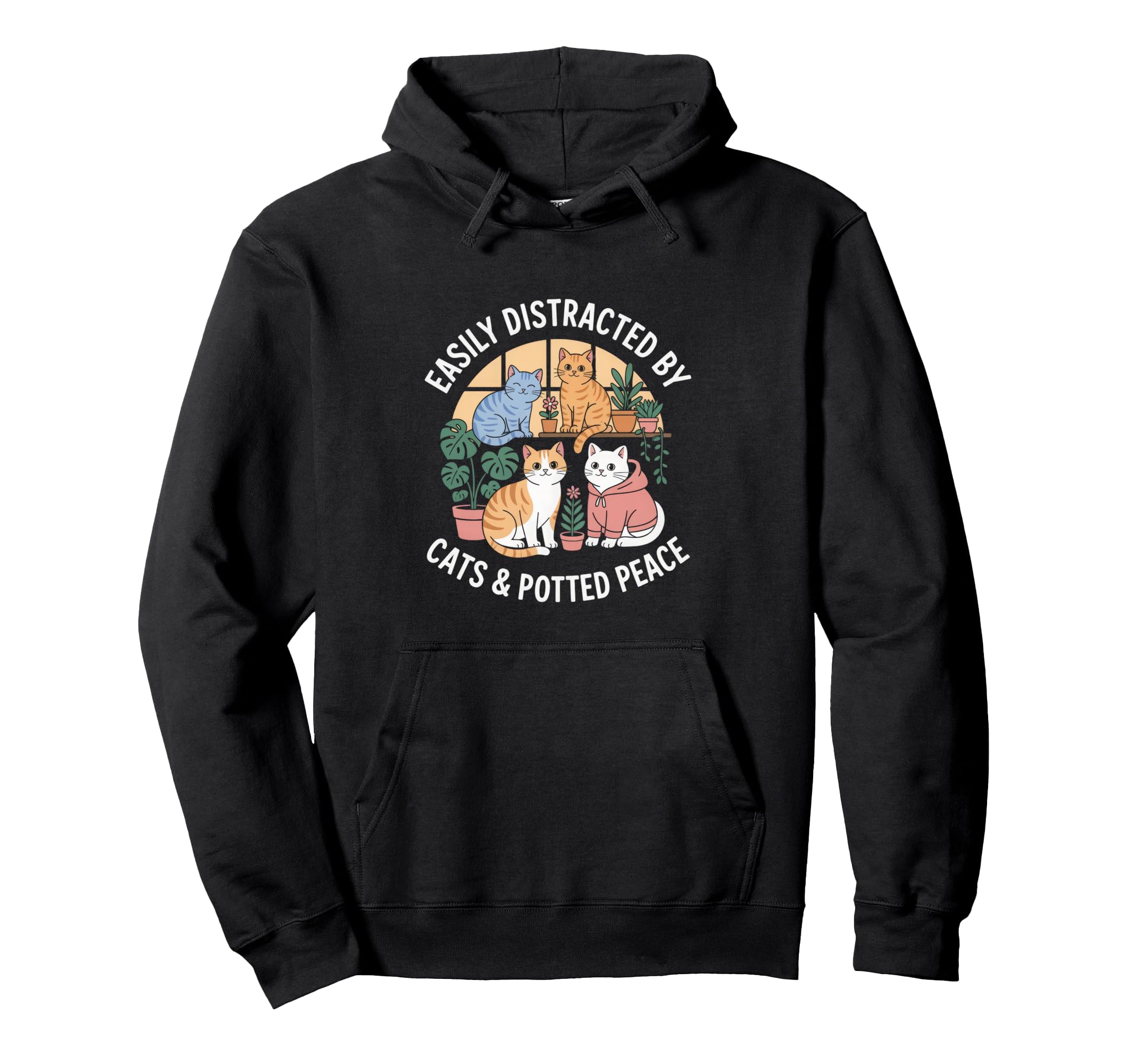 Easily Distracted Cats And Potted Hoodie - Streetwear Style for Adults - T-Shirt, Sweatshirt, Hoodie