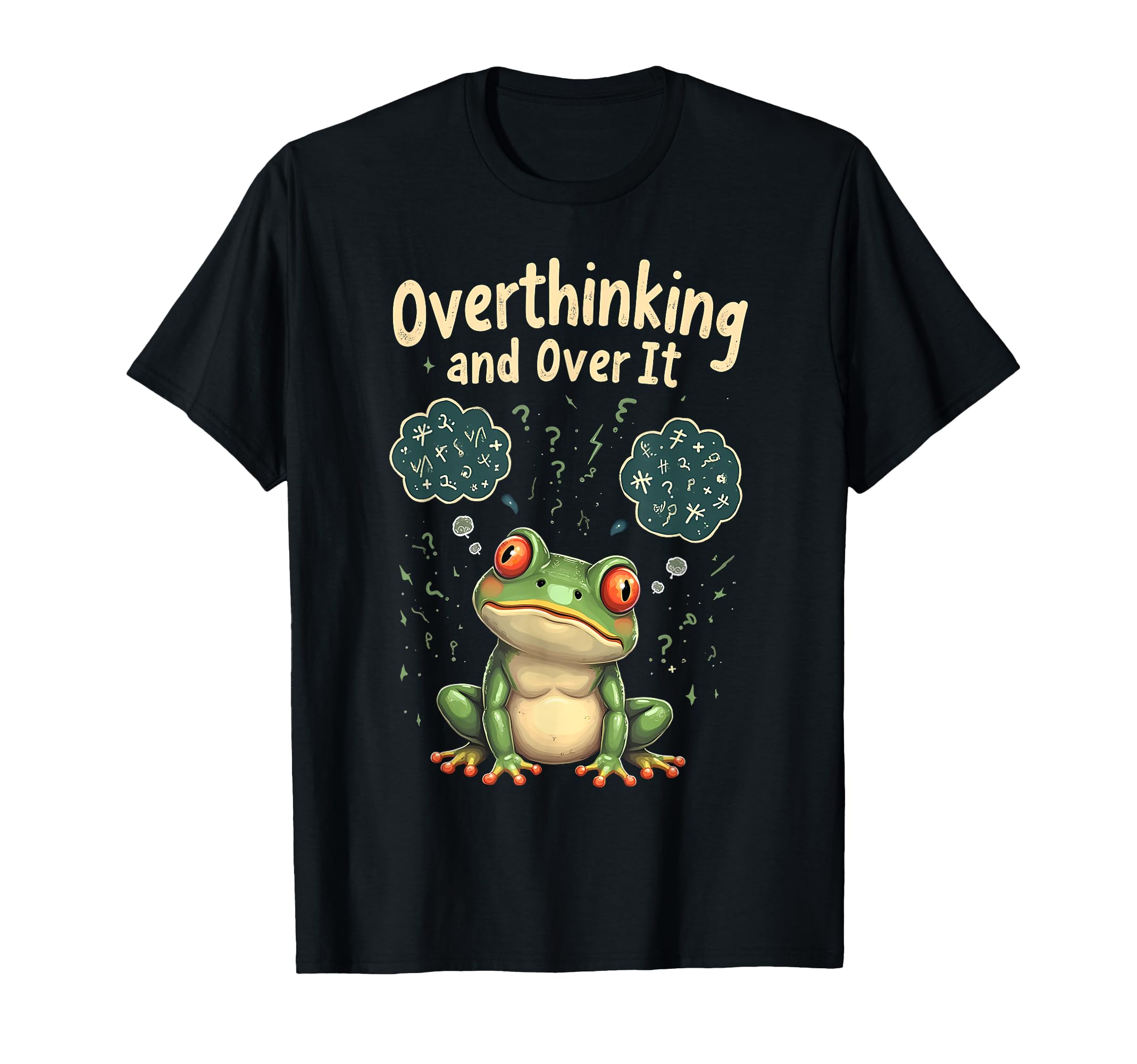Funny Tired Frog Meme Overthinker And T-Shirt - Fun Novelty Design Unisex - T-Shirt, Sweatshirt, Hoodie