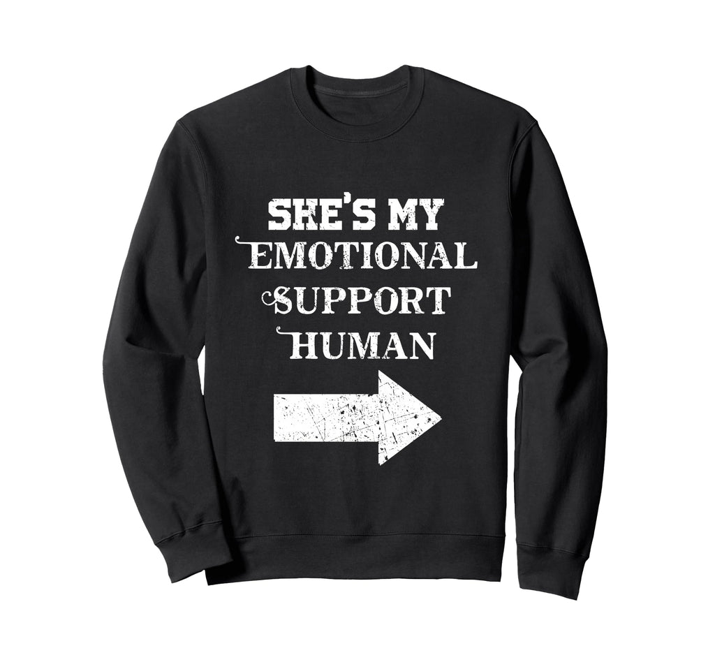 Shes My Emotional Support Human Sweatshirt - Minimalist Print for Adults - T-Shirt, Sweatshirt, Hoodie
