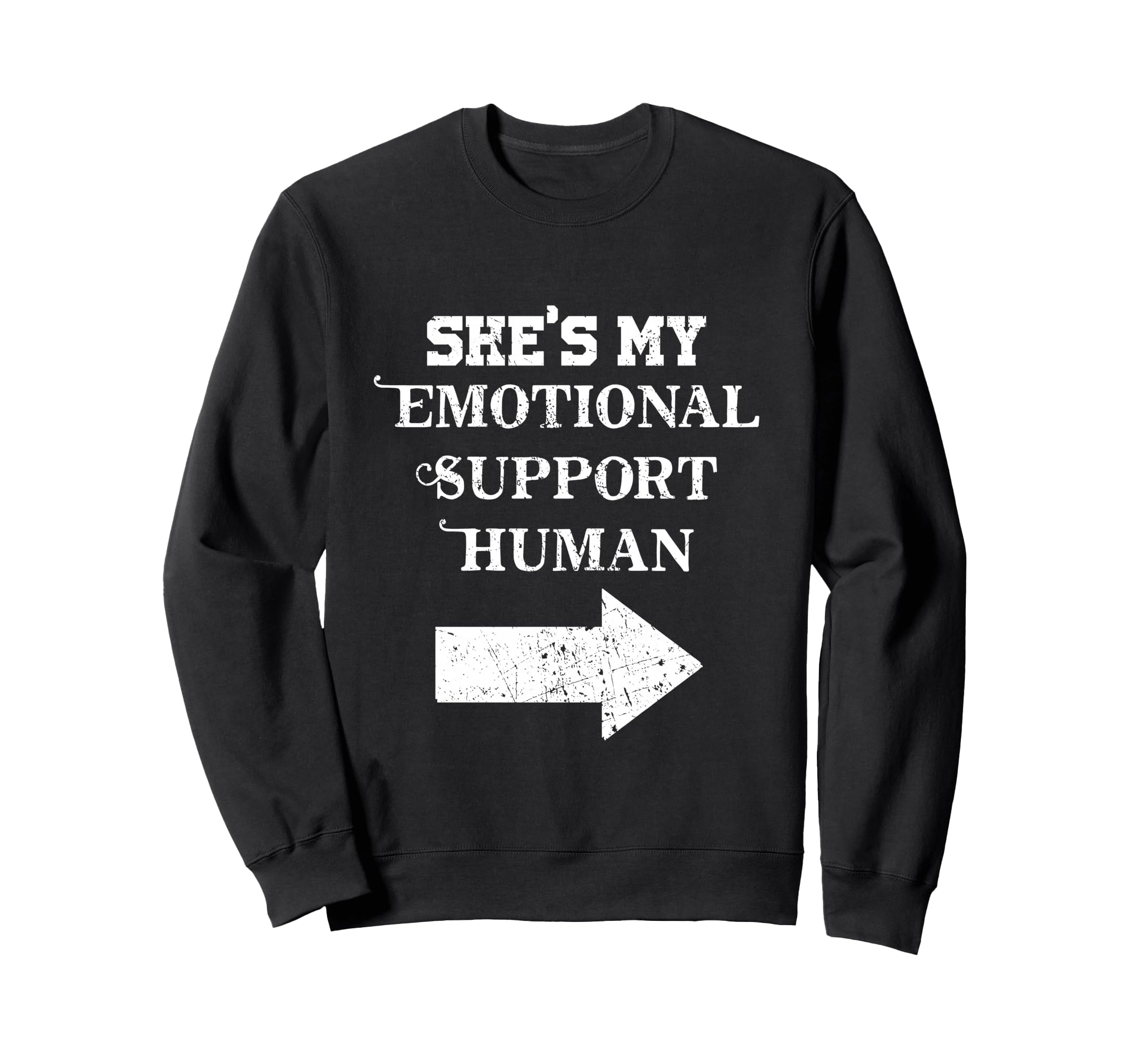 Shes My Emotional Support Human Sweatshirt - Minimalist Print for Adults - T-Shirt, Sweatshirt, Hoodie