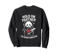 Panda And Chainsaw Hold Partner Im Sweatshirt - Unique Graphic Unisex - T-Shirt, Sweatshirt, Hoodie