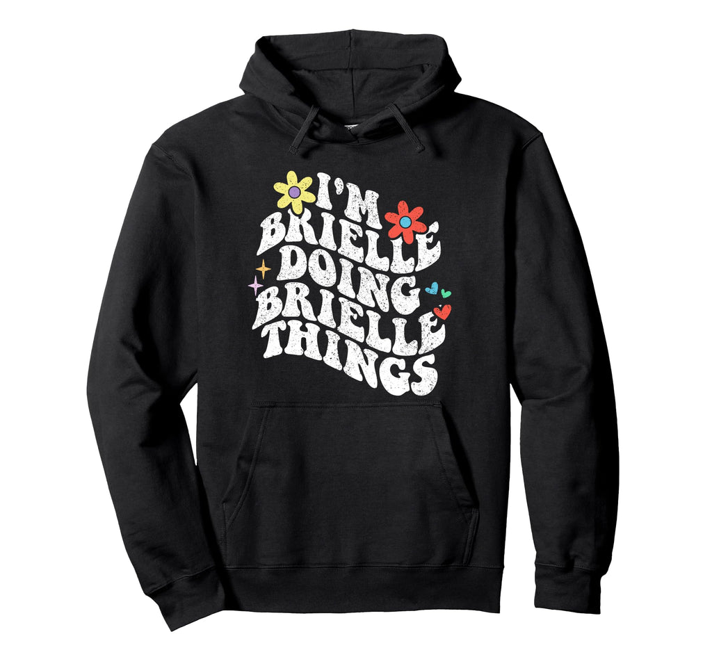 Groovy Im Brielle Doing Brielle Hoodie - Aesthetic Graphic Men Women - T-Shirt, Sweatshirt, Hoodie