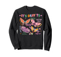 Mental Health Positive Vibes Self Love Sweatshirt - Novelty Apparel Unisex - T-Shirt, Sweatshirt, Hoodie