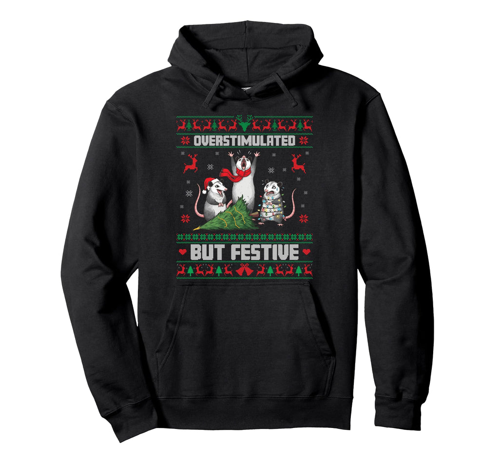Funny Possum Ugly Overstimulated Festive Hoodie - Graphic Print Unisex - T-Shirt, Sweatshirt, Hoodie