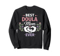 Doula Birth Worker Mom Best Doula Sweatshirt - Unique Graphic for Adults - T-Shirt, Sweatshirt, Hoodie