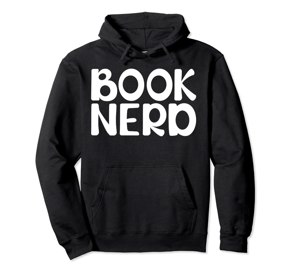 Book Nerd Geek Readers And Book Lovers Hoodie - Graphic Print for Adults - T-Shirt, Sweatshirt, Hoodie