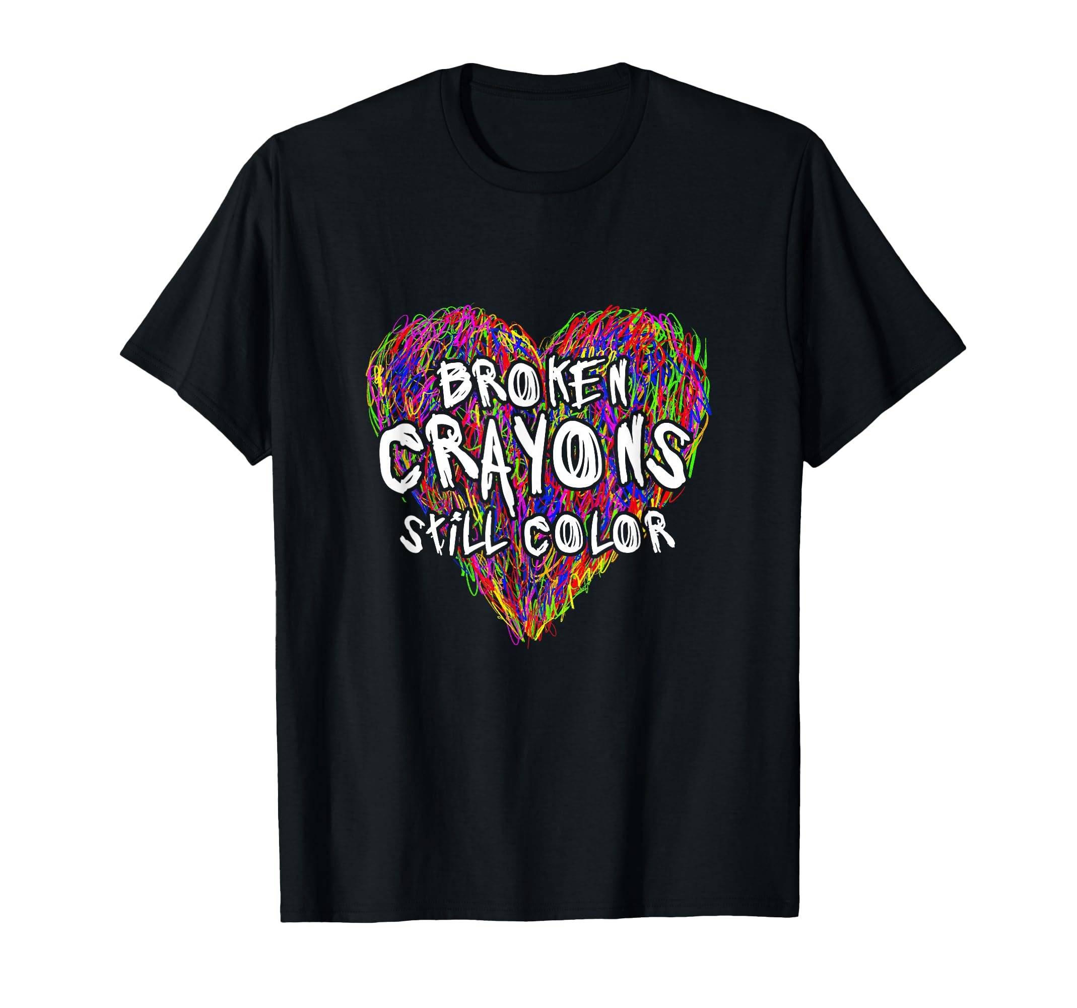 Broken Crayons Still Color Mental T-Shirt - Unique Graphic Men Women - T-Shirt, Sweatshirt, Hoodie