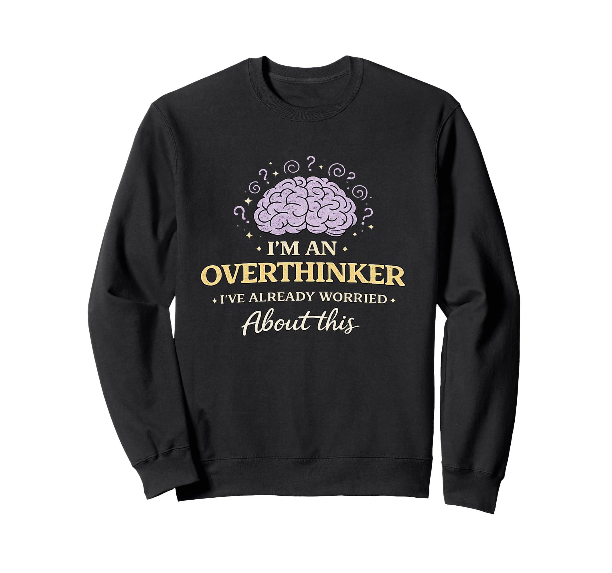 Im Overthinker Ive Already Worried Sweatshirt - Aesthetic Graphic Unisex - T-Shirt, Sweatshirt, Hoodie