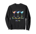 Its Self Love Me Wine Funny Self Care Sweatshirt - Graphic Print Unisex - T-Shirt, Sweatshirt, Hoodie