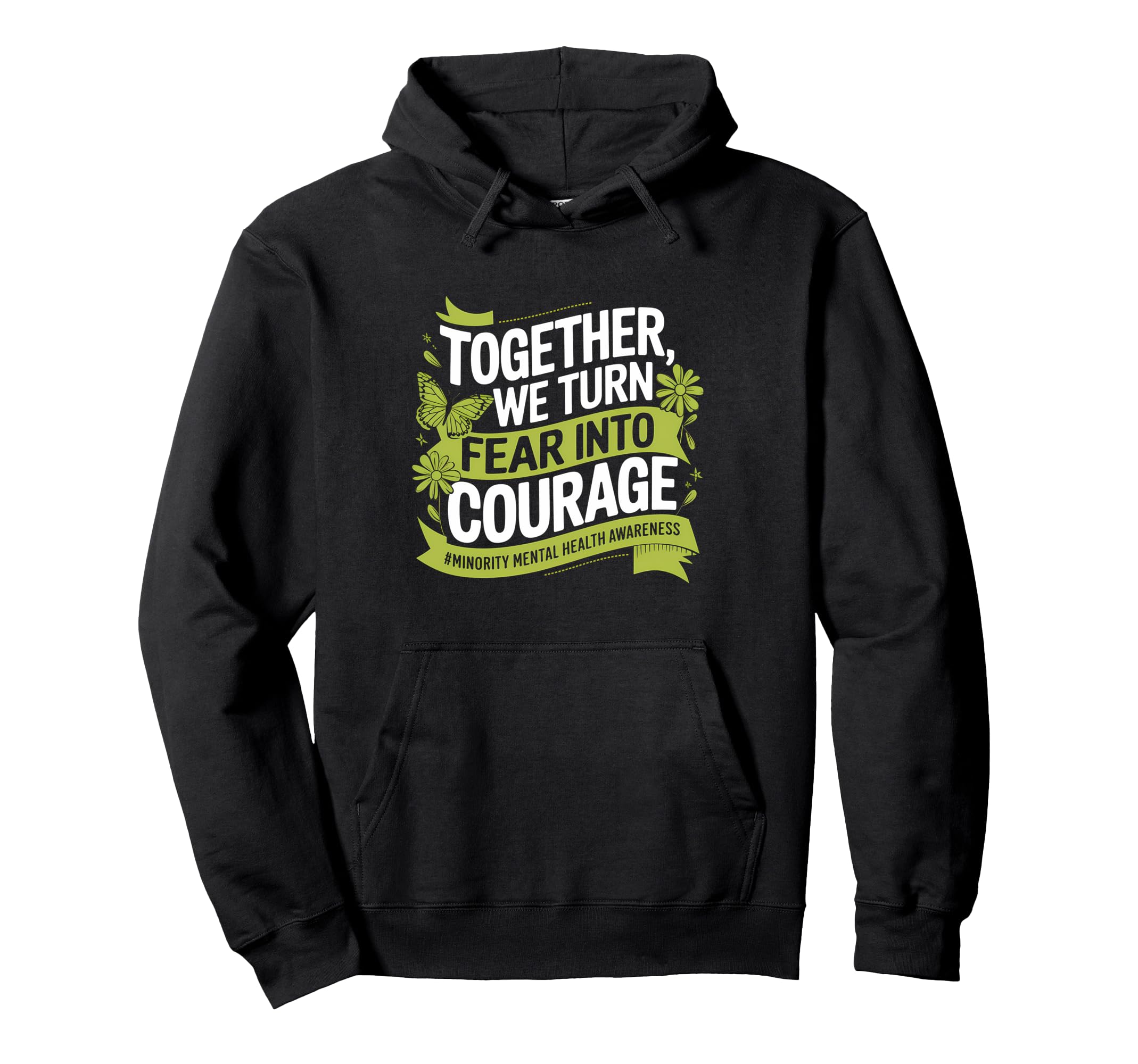 We Turn Fear Into Courage Minority Hoodie - Novelty Apparel for Adults - T-Shirt, Sweatshirt, Hoodie
