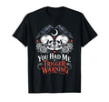 Dark Romance Booktok You Had Me Trigger T-Shirt - Aesthetic Graphic Unisex - T-Shirt, Sweatshirt, Hoodie