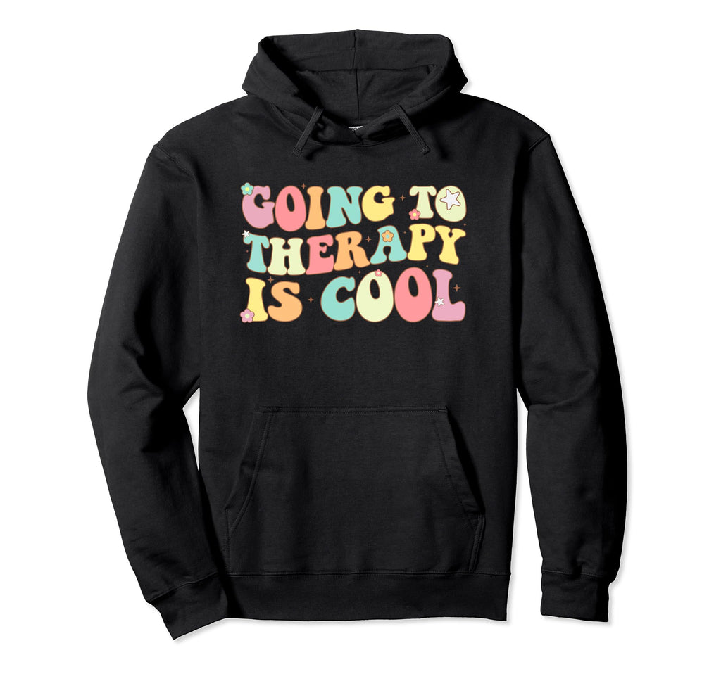 Going To Therapy Self Care Mental Hoodie - Custom Art Print Men Women - T-Shirt, Sweatshirt, Hoodie