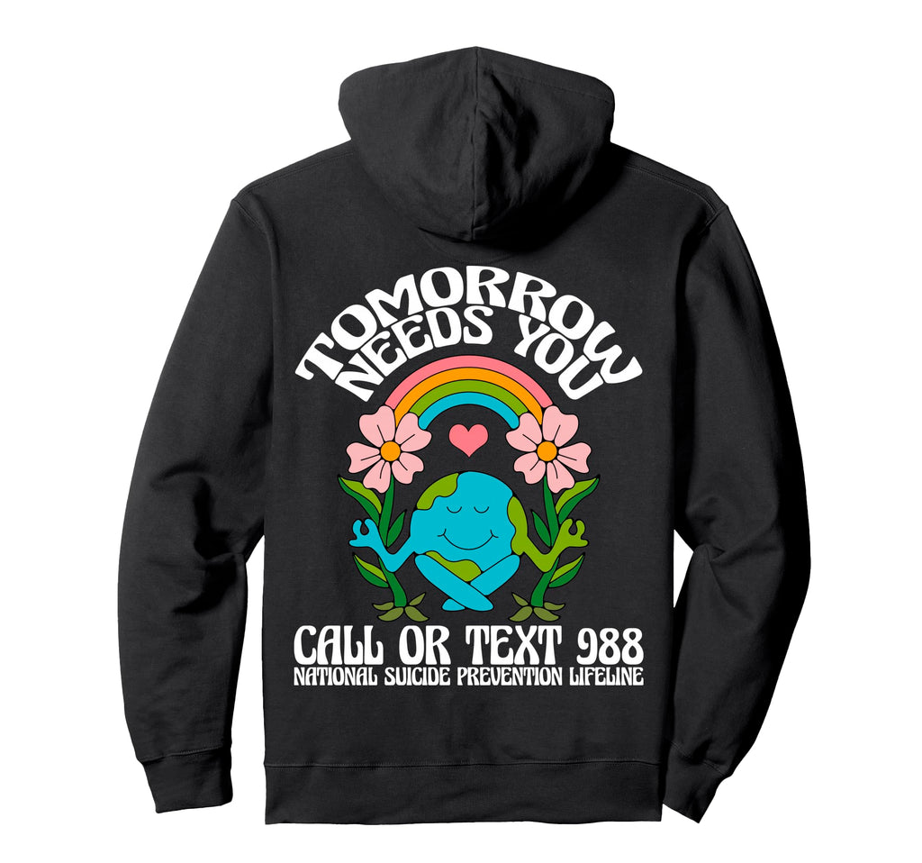 Tomorrow Needs You 988 Suicide Hoodie - Novelty Apparel Men Women - T-Shirt, Sweatshirt, Hoodie
