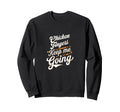 Chicken Fingers Keep Me Going Funny Sweatshirt - Novelty Apparel Unisex - T-Shirt, Sweatshirt, Hoodie