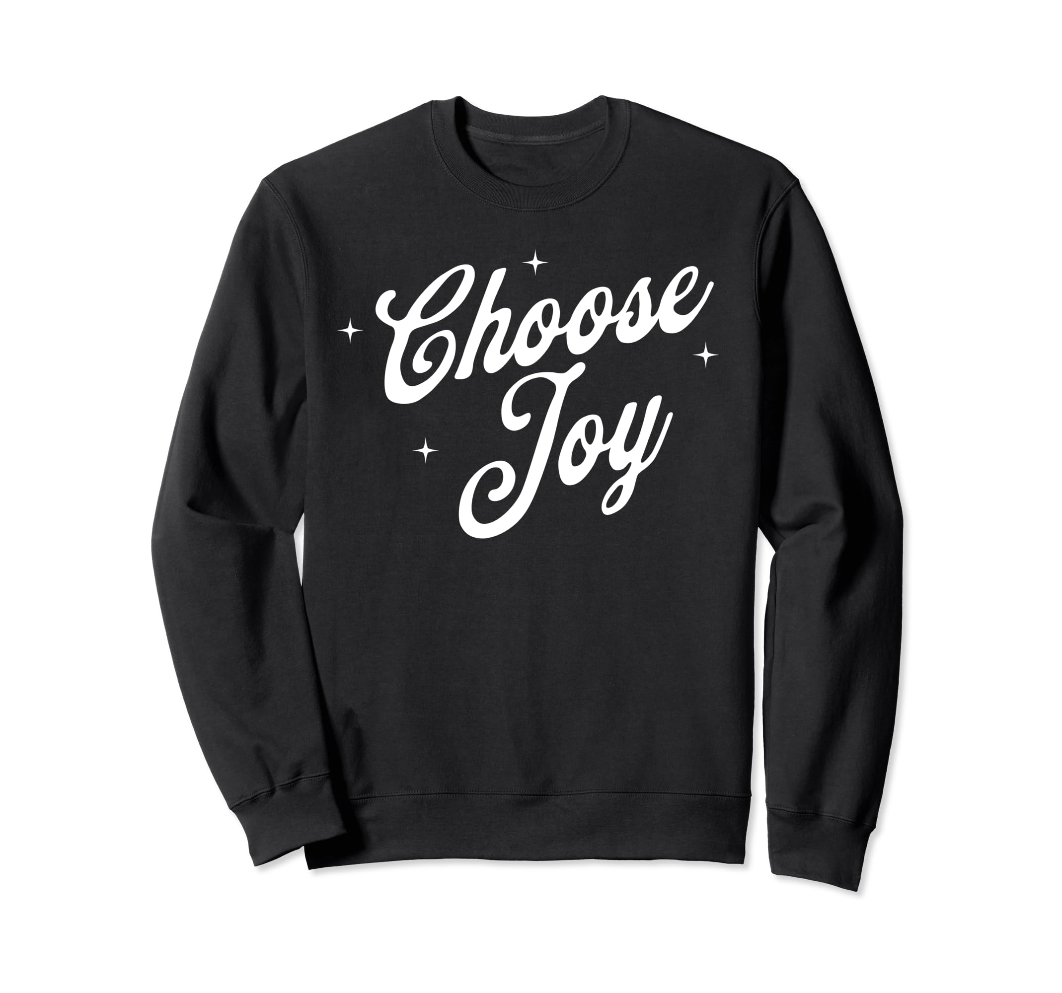 Choose Joy Inspirational Sweatshirt - Fun Novelty Design for Adults - T-Shirt, Sweatshirt, Hoodie