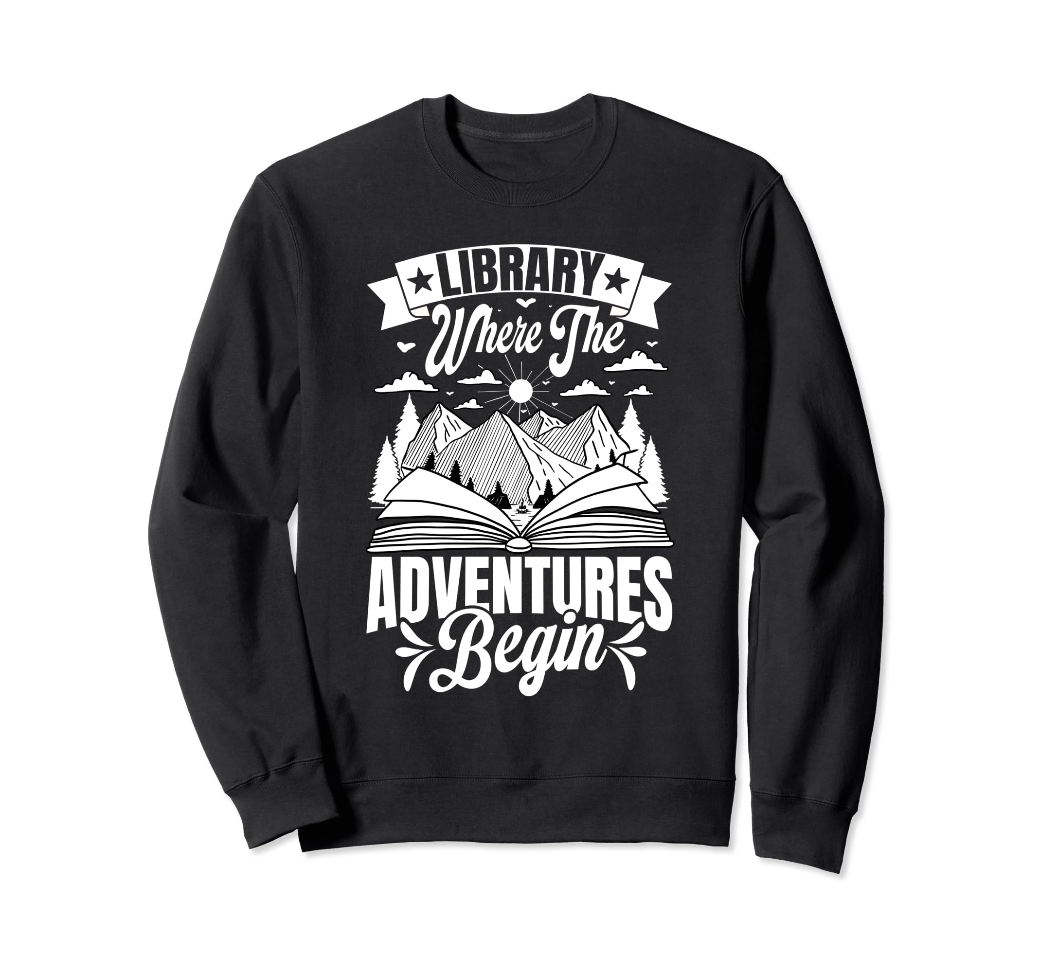 Library Where Adventures Begin Sweatshirt - Novelty Apparel Men Women - T-Shirt, Sweatshirt, Hoodie