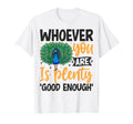 Whoever You Are Is Plenty Enough T-Shirt - Graphic Print Men Women - T-Shirt, Sweatshirt, Hoodie